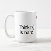 Das Denken ist harte Abstimmung GOP-Tasse Kaffeetasse (Links)