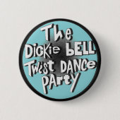 Das Dickie Bell Drehung Dance Party Button (Vorderseite)