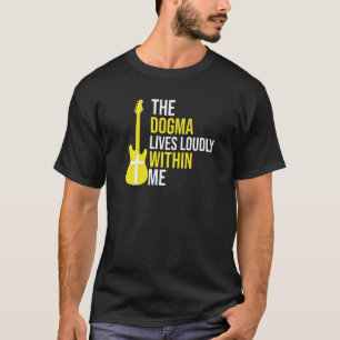 Das Dogma lebt laut in mir elektrische Gitarre T-Shirt