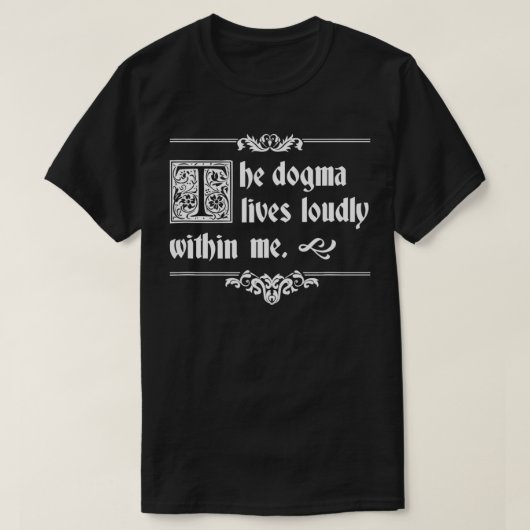 Das Dogma lebt laut in mir T-Shirt (Design vorne)