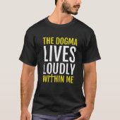 Das Dogma lebt laut innerhalb ich T-Shirt (Vorderseite)