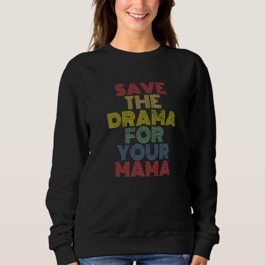 Das Drama für deine Mama gerettet Sweatshirt (Vorderseite)
