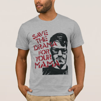Das Drama für deine Mama gerettet T-Shirt