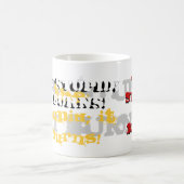 Das dumme; Er brennt! Tasse (Mittel)