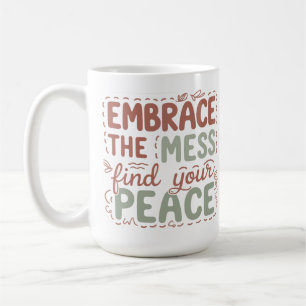 Das Durcheinander finden Sie Ihren Frieden Inspira Kaffeetasse