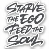 Das Ego füttre das Soul Aufkleber (Vorderseite)