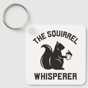 Das Eichhörnchen flüstert Squirrel Lover Schlüsselanhänger