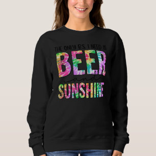 Das einzige Bs, das ich brauche, sind Bier und Son Sweatshirt
