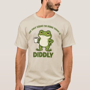 Das Einzige Kniebeugen, das ich heute mache, ist n T-Shirt