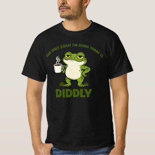 Das Einzige Kniebeugen, das ich heute mache, ist n T-Shirt