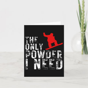 Das einzige Pulver, das ich brauche Wintersport Sn Karte