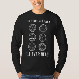 Das einzige Sechserpaket, das ich je brauchen werd T-Shirt