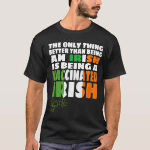 Das einzige, was besser ist als ein Iren, ist ein  T-Shirt