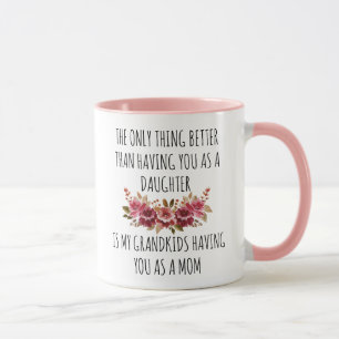 Das Einzige, was besser ist, Tochter, Muttertagsge Tasse