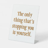 Das Einzige, was dich aufhält, ist du selbst. Sockelschild (Vorderseite)