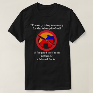 Das einzige, was für den Triumph des Bösen notwe T-Shirt