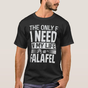 Das einzige, was ich in meinem Leben brauche, ist  T-Shirt
