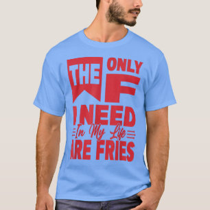 Das einzige, was ich in meinem Leben brauche, sind T-Shirt