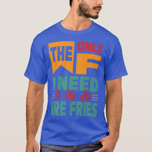 Das einzige, was ich in meinem Leben brauche, sind T-Shirt