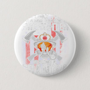 Das Einzige, was ich Liebe mehr als ein Feuerwehrm Button