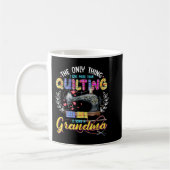 Das Einzige, was ich Liebe mehr als Quilting bin, Kaffeetasse (Links)