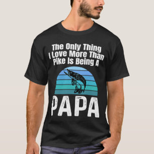 Das Einzige, was ich mehr als Pike Liebe bin, ist  T-Shirt