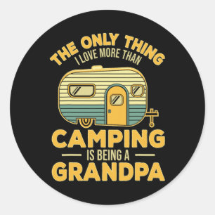 Das Einzige, was ich mehr liebe als Camping, ist e Runder Aufkleber