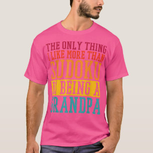 Das Einzige, was ich mehr mag als Sudoku, ist zu s T-Shirt