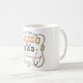 Das Einzige, was ich mit dem Lasso einfangen kann, Kaffeetasse