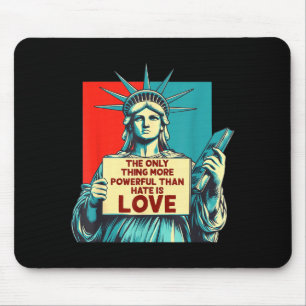 Das Einzige, was mächtiger ist als Hass, ist Liebe Mousepad