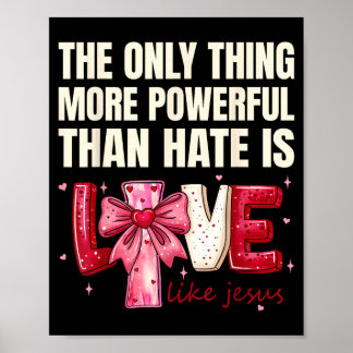 Das Einzige, was mächtiger ist als Hass, ist Liebe Poster