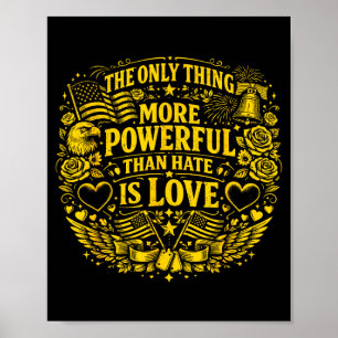 Das Einzige, was mächtiger ist als Hass, ist Liebe Poster