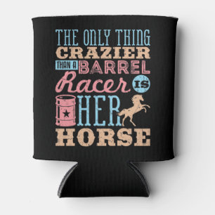 Das Einzige, was verrückt ist als ein Barrel Racer Dosenkühler