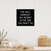 Das einzige Workout, das Sie bedauern Poster (Küche)