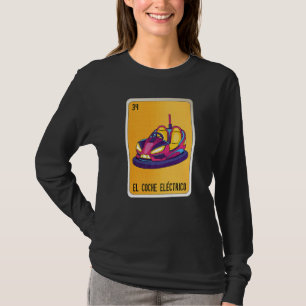 Das elektrische Auto Mexican Slang Lotterie Bingo  T-Shirt