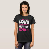 Das Element des Lebens ist Mutter 267 T-Shirt (Vorne ganz)