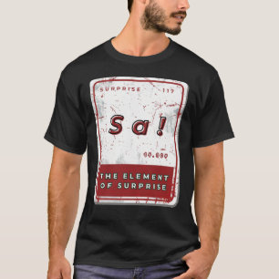 Das Element des Sarkasmus - Lustige Periodensystem T-Shirt