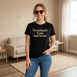 Das Elternhaus ist Cool. Sagte niemanden. Mama Vat T-Shirt