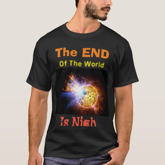 Das Ende der Welt ist der nigsche T - Shirt (Vorderseite)