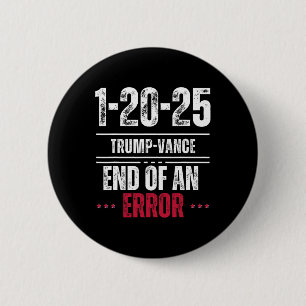 Das Ende eines Fehlers 20. Januar 2025 Trump Einwe Button