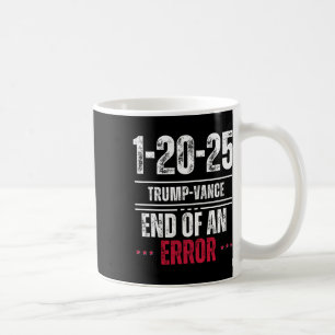 Das Ende eines Fehlers 20. Januar 2025 Trump Einwe Kaffeetasse