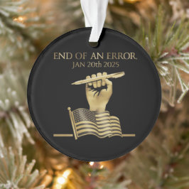 Das Ende eines Fehlers am 20. Januar 2025 Ornament