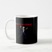 Das Ende eines Fehlers Trump Kaffeetasse (Links)