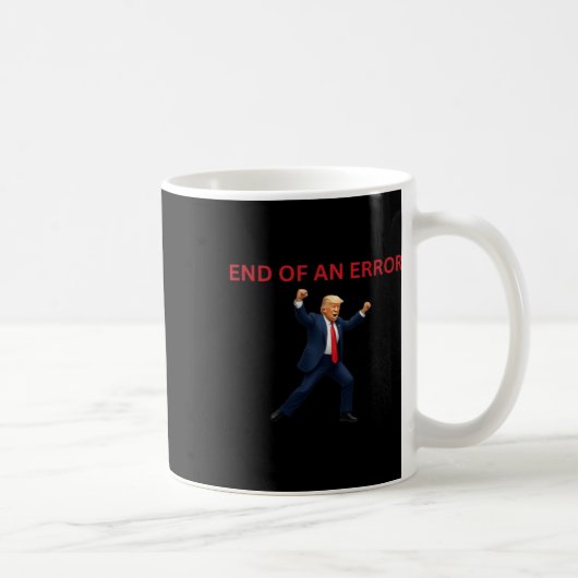 Das Ende eines Fehlers Trump Kaffeetasse (Rechts)