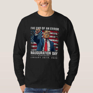 Das Ende eines Tages der Amtseinführung Trumps 202 T-Shirt