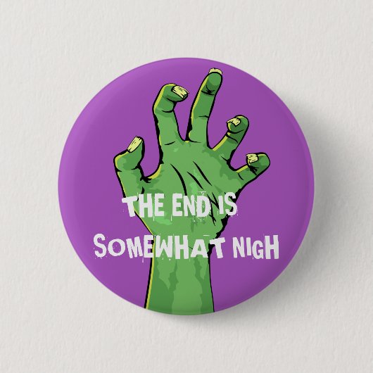 Das Ende ist etwas nigh Button (Vorderseite)