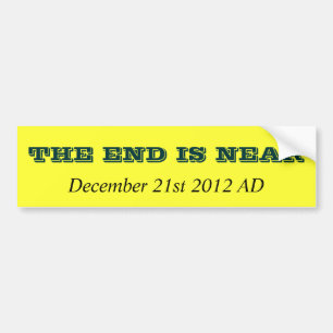 Das ENDE IST NAHE, am 21. Dezember 2012 ANZEIGE Autoaufkleber