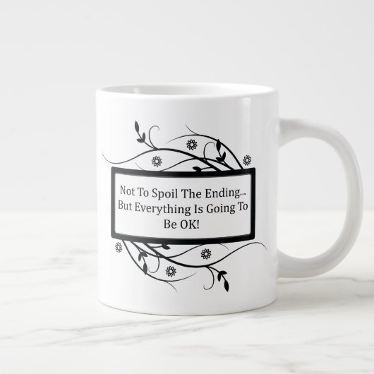 Das Ende nicht zu verärgern Jumbo-Tasse (Rechts)