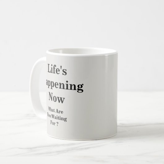 Das Ereignis des Lebens - wofür Warte du? Kaffeetasse (Vorderseite Links)