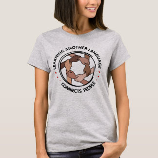 Das Erlernen einer anderen Sprache verbindet Mensc T-Shirt